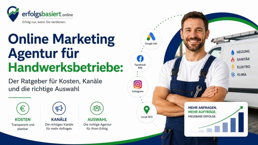 Online Marketing Agentur für Handwerksbetriebe und Dienstleister – Leitfaden für Kosten, Marketing-Kanäle und die richtige Agenturwahl